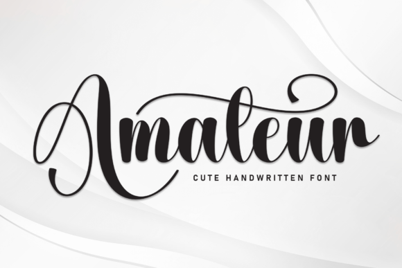 Amateur: The Elegant Script Font for Modern Design